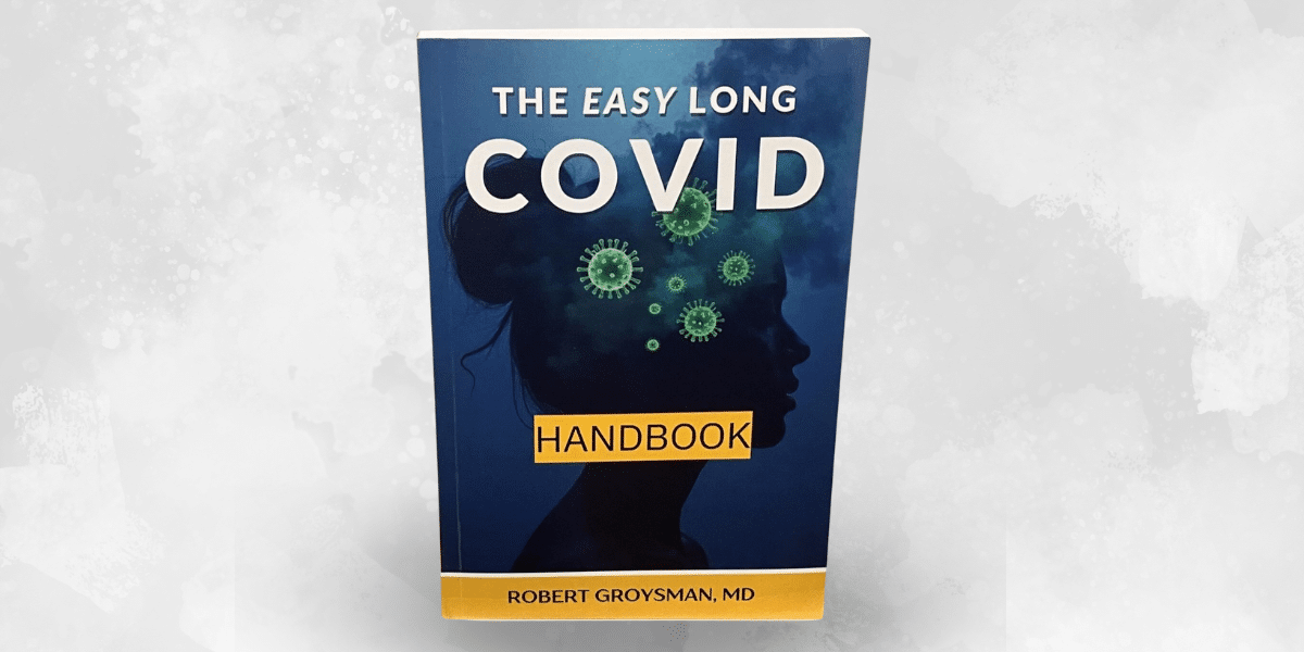 Understanding Long COVID: Dr. Robert Groysman Releases The EASY Long COVID Handbook to Simplify Treatment and Management