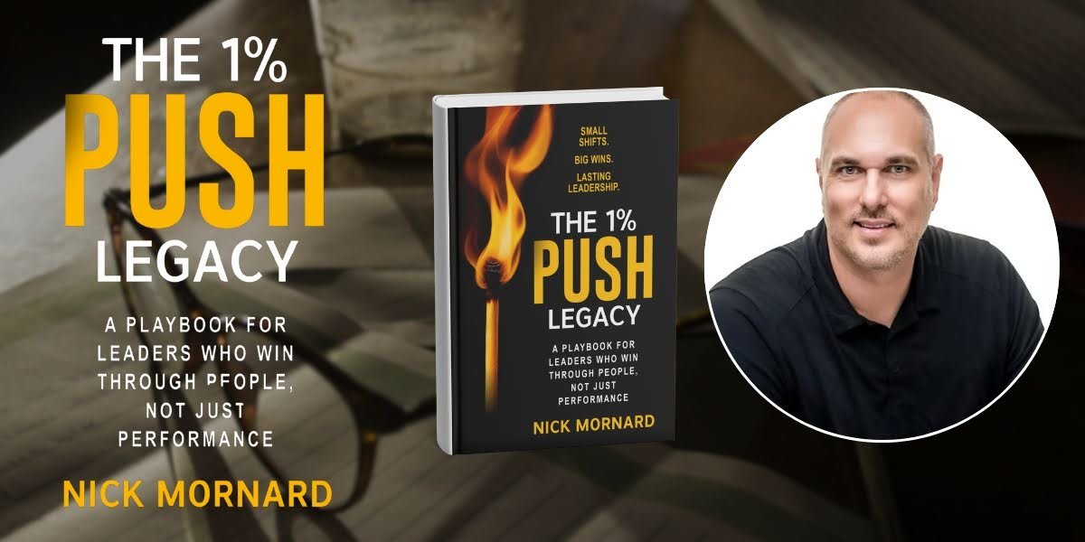 From Motivation to Momentum: Nick Mornard’s 1% Framework for Sustainable Leadership