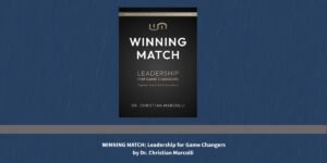 What Winning Match Asks of You as a Leader