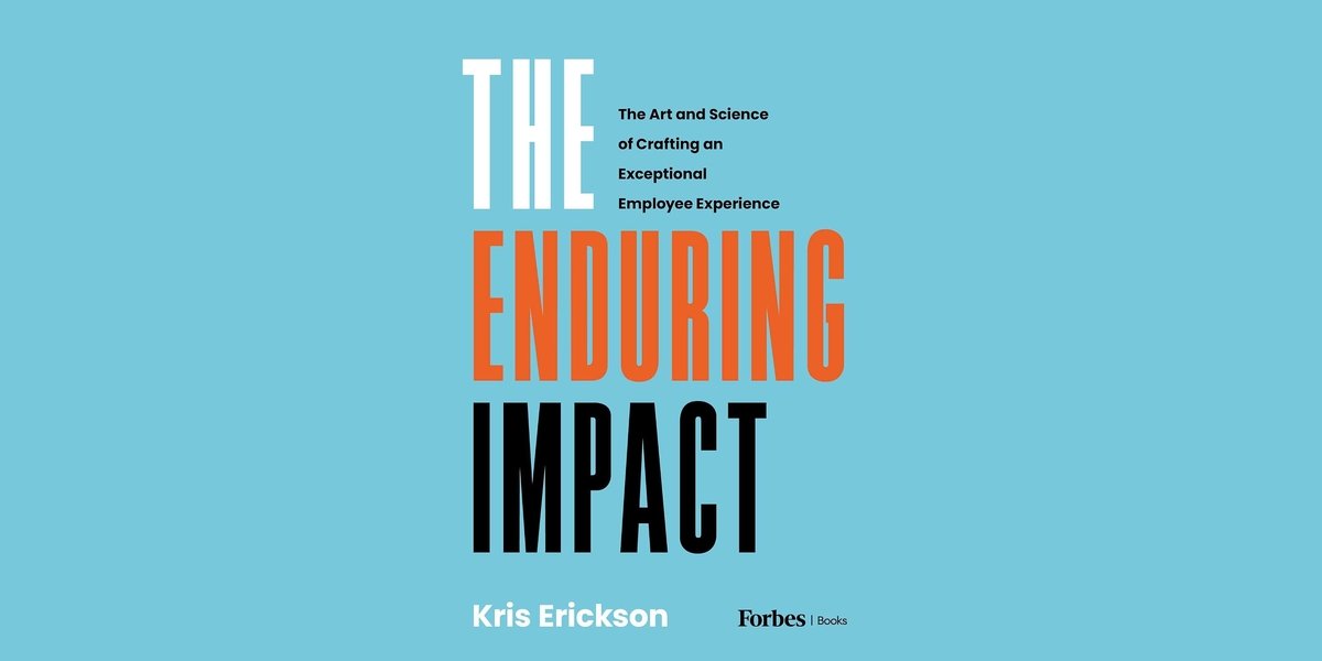 Kris Erickson Has a Simple Argument for Skeptical Leaders, and You Cannot Expect Extraordinary Customer Experiences From Employees Having Ordinary Ones