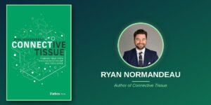 Ryan Normandeau on Mentorship and Resilience in MedTech
