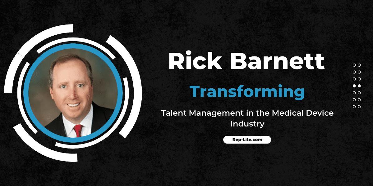 Rick Barnett Transforming Talent Management in the Medical Device Industry